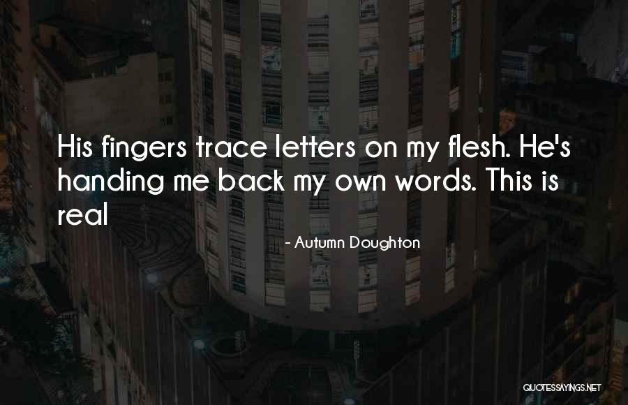 This Is Real Me Quotes By Autumn Doughton This Is Real Me Quotes By Autumn Doughton