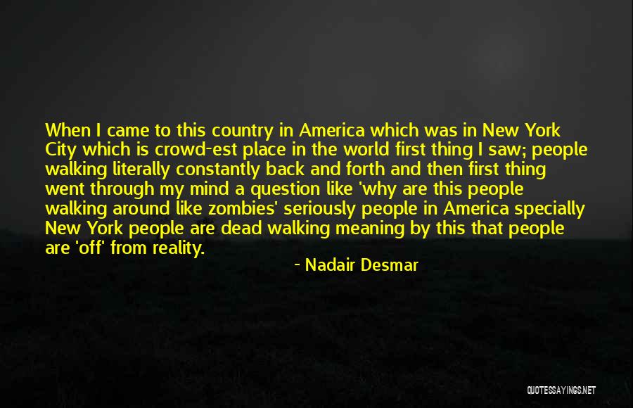 This Is Reality Quotes By Nadair Desmar