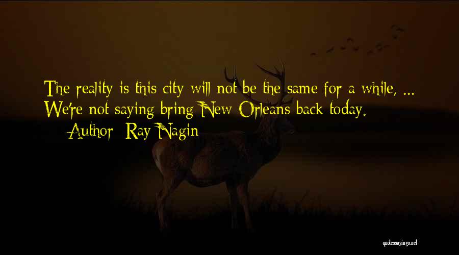 This Is Reality Quotes By Ray Nagin