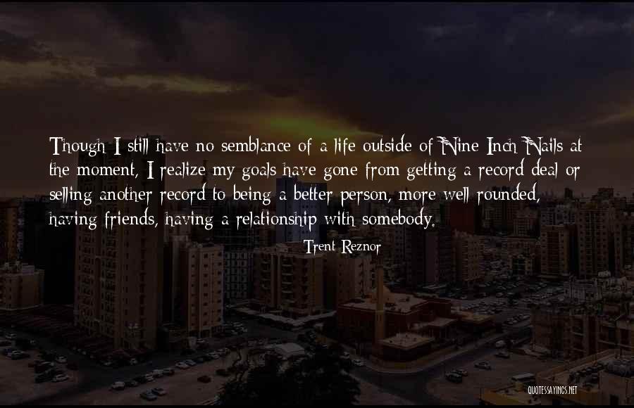 This Is Relationship Goals Quotes By Trent Reznor This Is Relationship Goals Quotes By Trent Reznor