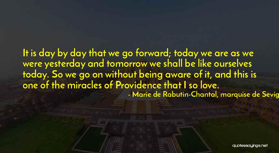 This Is The Day Quotes By Marie De Rabutin-Chantal, Marquise De Sevigne This Is The Day Quotes By Marie De Rabutin-Chantal, Marquise De Sevigne