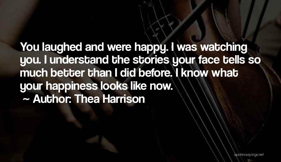This Is What Happiness Looks Like Quotes By Thea Harrison