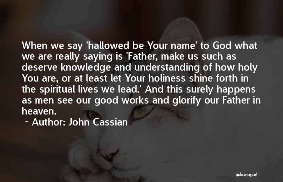 This Is What You Deserve Quotes By John Cassian