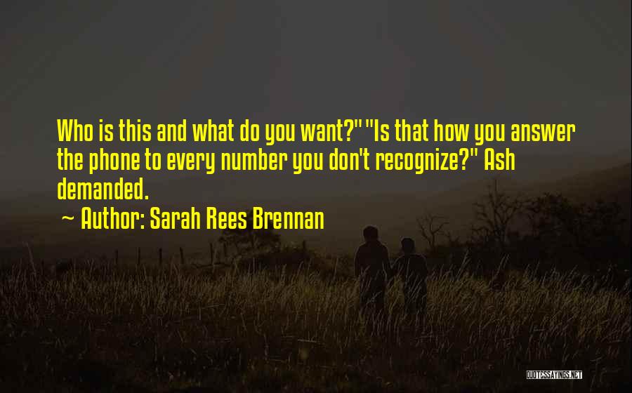 This Is What You Want Quotes By Sarah Rees Brennan