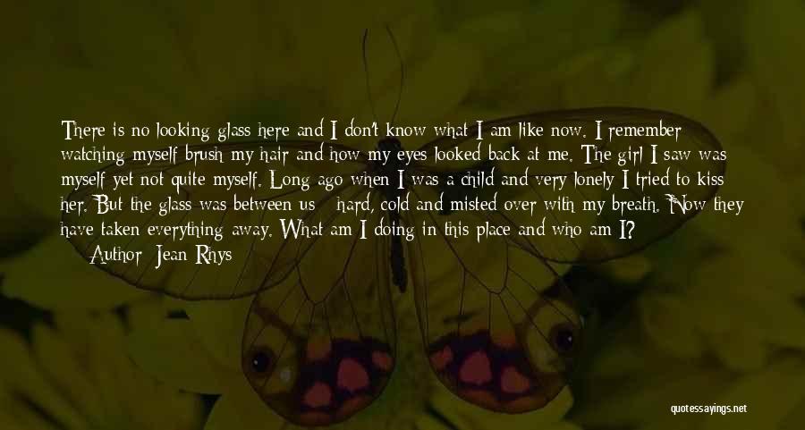 This Is Who I Am Quotes By Jean Rhys