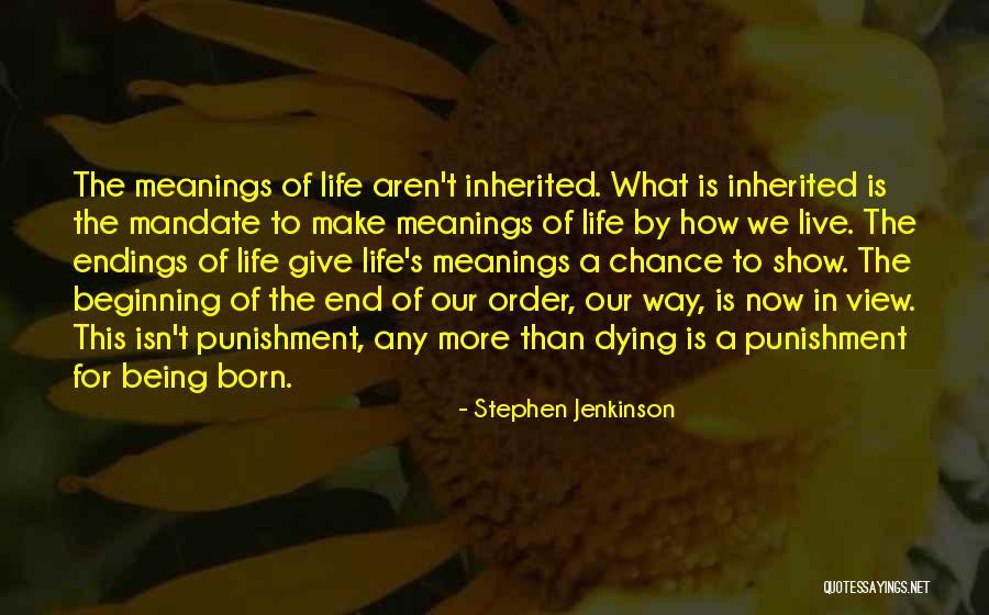 This Isn T The End Quotes By Stephen Jenkinson This Isn T The End Quotes By Stephen Jenkinson