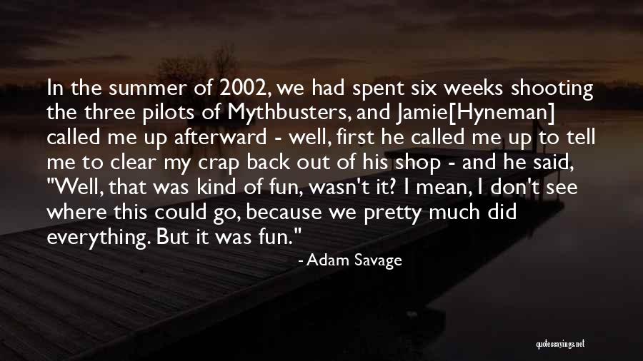 This It Shop Quotes By Adam Savage This It Shop Quotes By Adam Savage