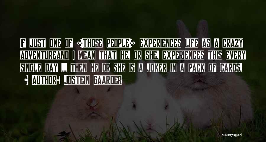 This Life Is Crazy Quotes By Jostein Gaarder This Life Is Crazy Quotes By Jostein Gaarder