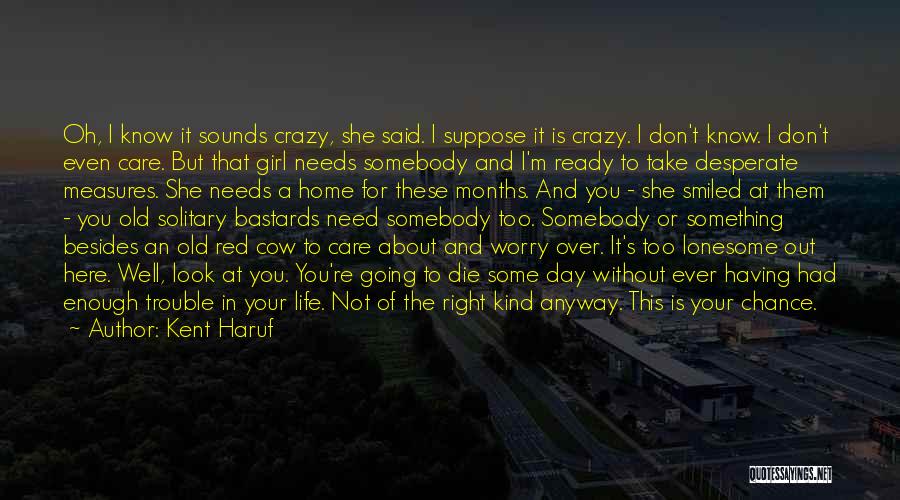 This Life Is Crazy Quotes By Kent Haruf