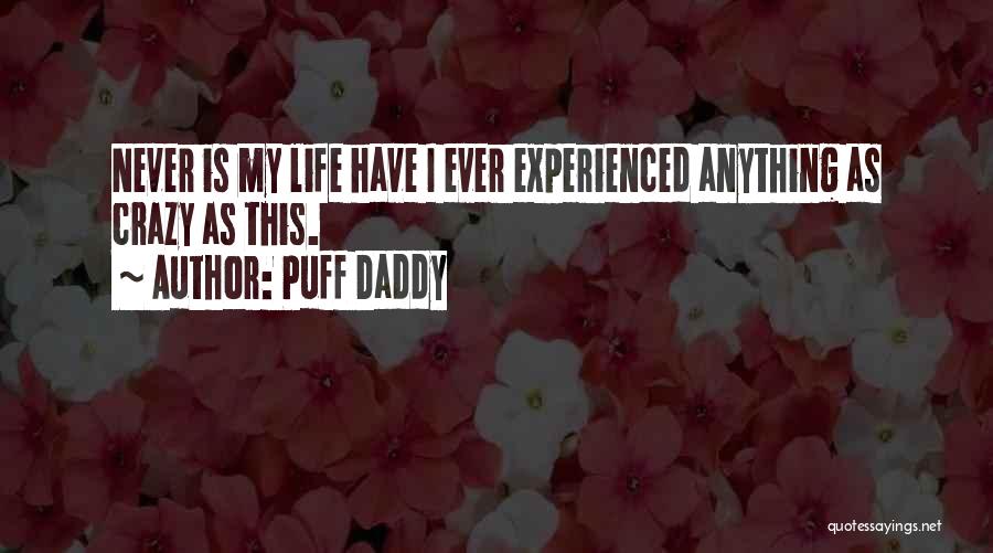 This Life Is Crazy Quotes By Puff Daddy