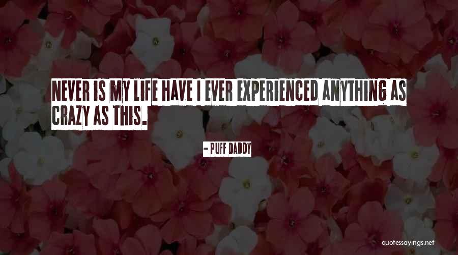 This Life Is Crazy Quotes By Puff Daddy This Life Is Crazy Quotes By Puff Daddy