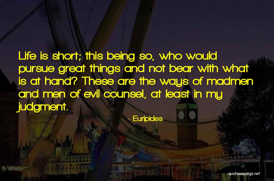 This Life Is Short Quotes By Euripides