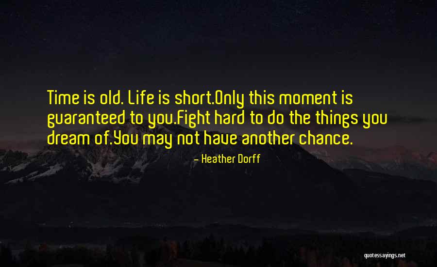 This Life Is Short Quotes By Heather Dorff