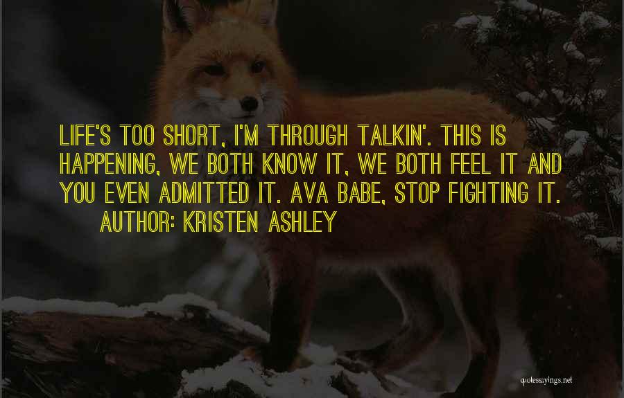 This Life Is Too Short Quotes By Kristen Ashley