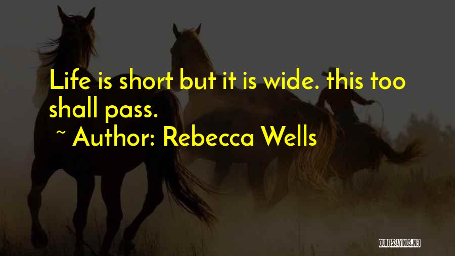 This Life Is Too Short Quotes By Rebecca Wells