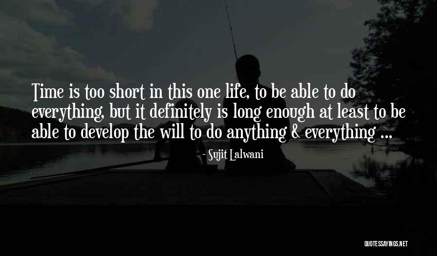 This Life Is Too Short Quotes By Sujit Lalwani