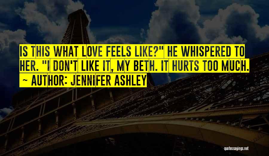 This Love Hurts Quotes By Jennifer Ashley