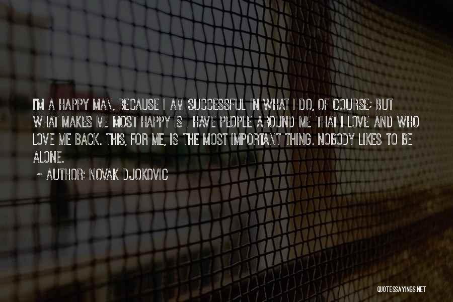 This Makes Me Happy Quotes By Novak Djokovic