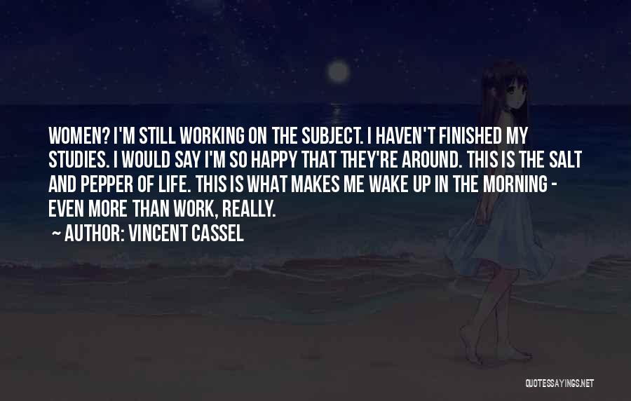 This Makes Me Happy Quotes By Vincent Cassel