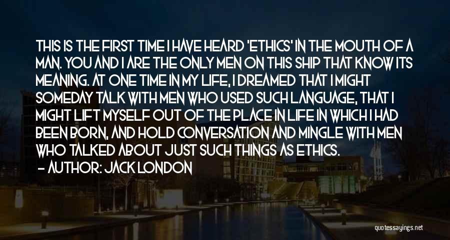 This Man Is My Life Quotes By Jack London