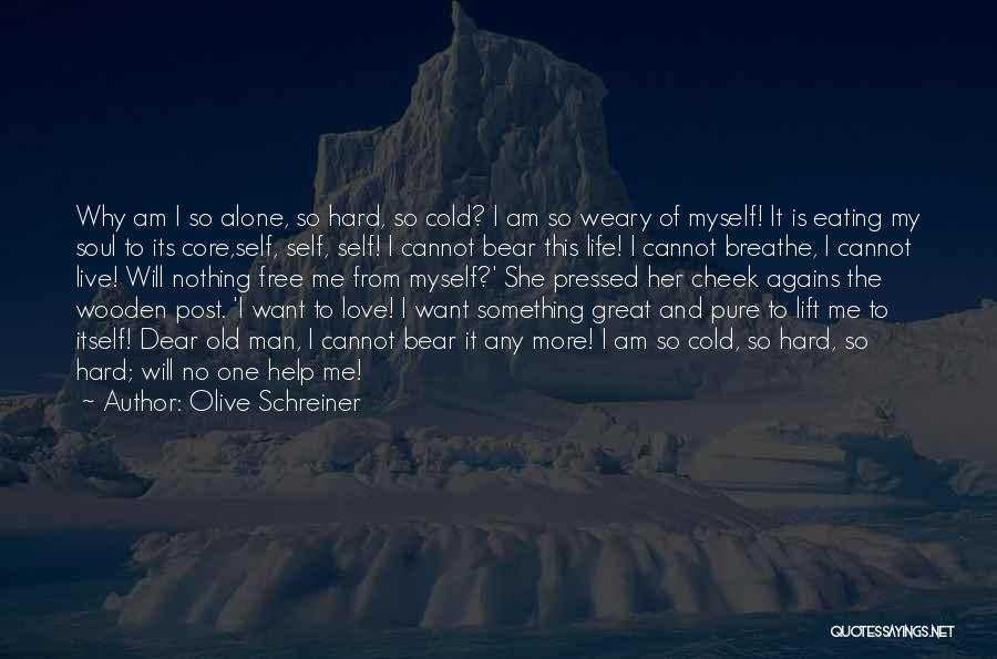This Man Is My Life Quotes By Olive Schreiner