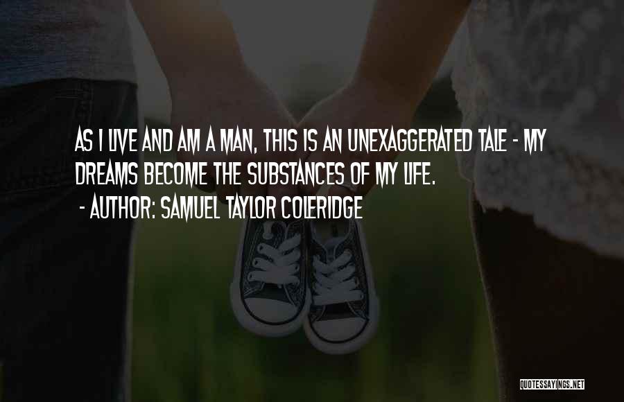 This Man Is My Life Quotes By Samuel Taylor Coleridge