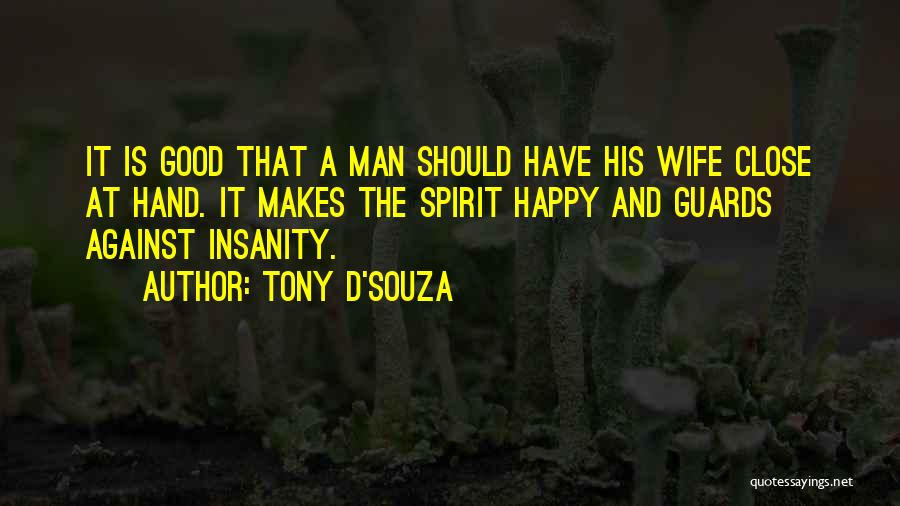 This Man Makes Me Happy Quotes By Tony D'Souza