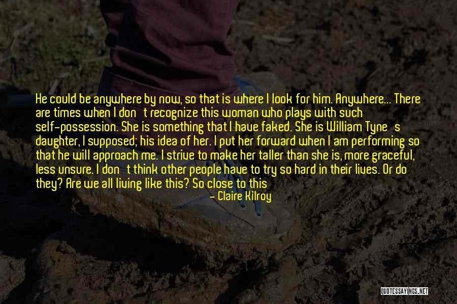 This Me Quotes By Claire Kilroy This Me Quotes By Claire Kilroy