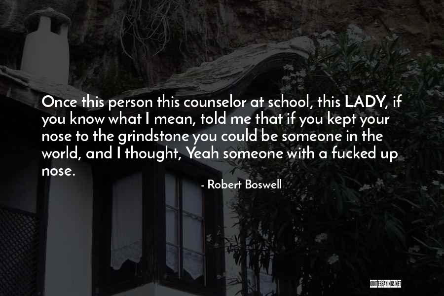 This Mean World Quotes By Robert Boswell