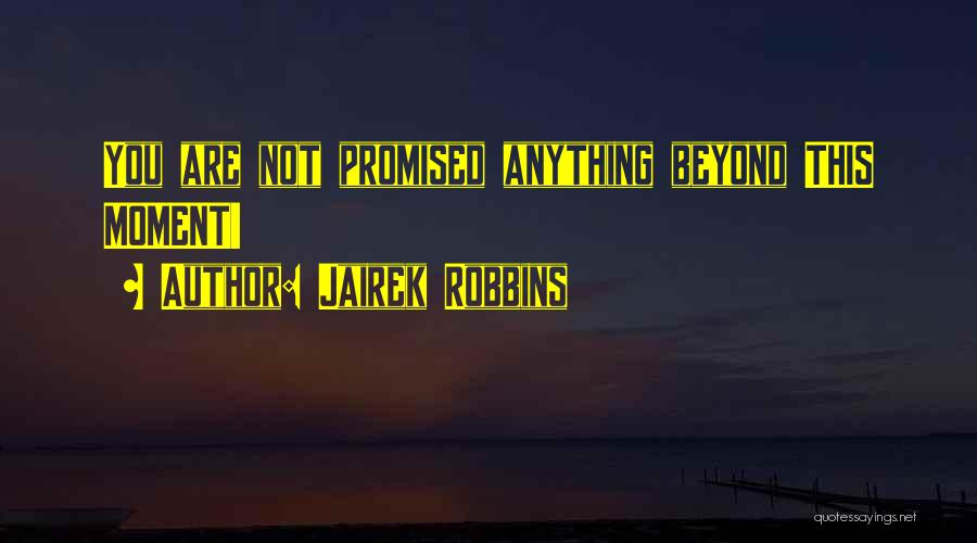 This Moment Quotes By Jairek Robbins