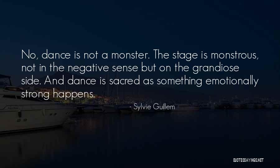 This Monstrous Thing Quotes By Sylvie Guillem This Monstrous Thing Quotes By Sylvie Guillem