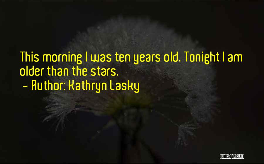 This Morning Quotes By Kathryn Lasky