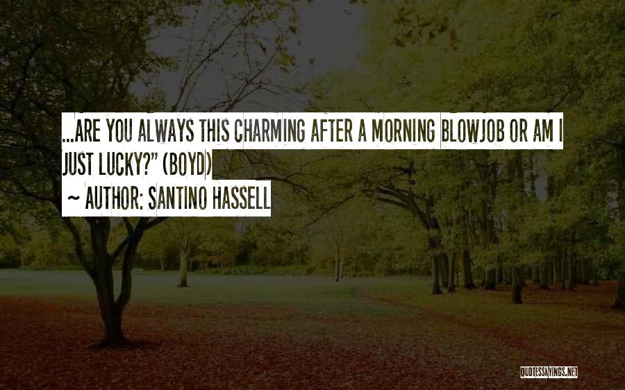 This Morning Quotes By Santino Hassell