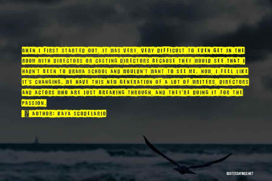 This New Generation Quotes By Kaya Scodelario