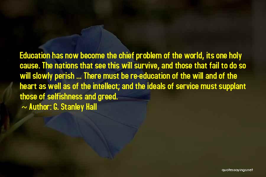 This Selfish World Quotes By G. Stanley Hall