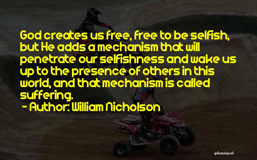 This Selfish World Quotes By William Nicholson