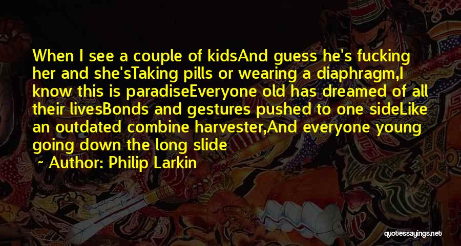 This Side Of Paradise Quotes By Philip Larkin