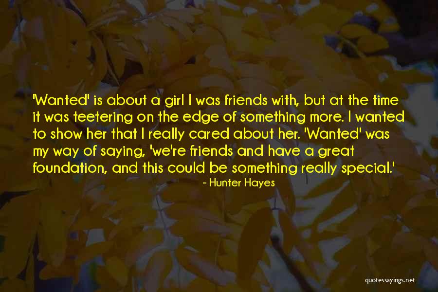 This Special Girl Quotes By Hunter Hayes This Special Girl Quotes By Hunter Hayes