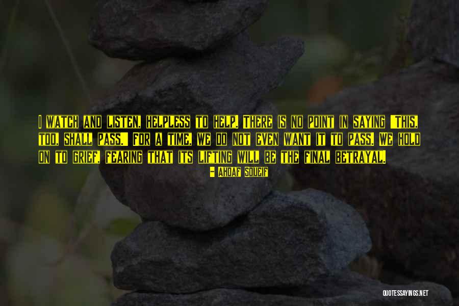 This Too Will Pass Quotes By Ahdaf Soueif This Too Will Pass Quotes By Ahdaf Soueif