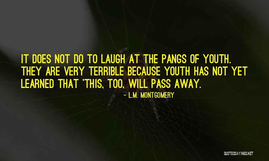 This Too Will Pass Quotes By L.M. Montgomery This Too Will Pass Quotes By L.M. Montgomery