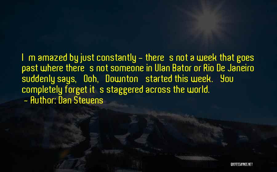 This Week Quotes By Dan Stevens