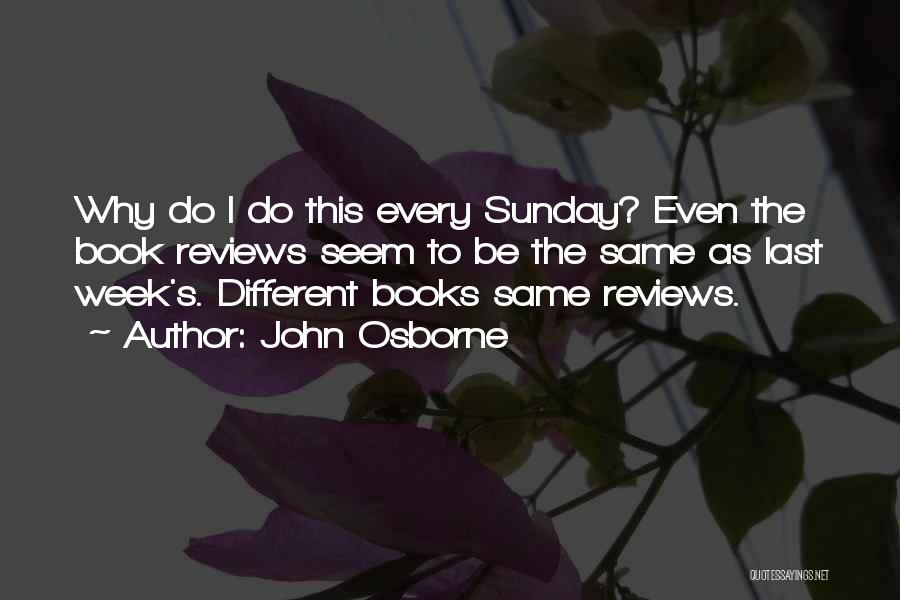 This Week Quotes By John Osborne