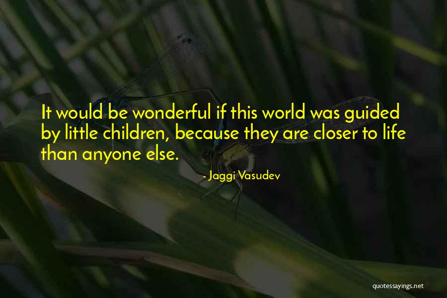 This Wonderful Life Quotes By Jaggi Vasudev This Wonderful Life Quotes By Jaggi Vasudev