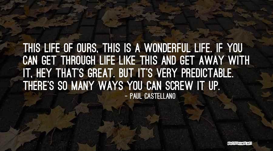 This Wonderful Life Quotes By Paul Castellano This Wonderful Life Quotes By Paul Castellano