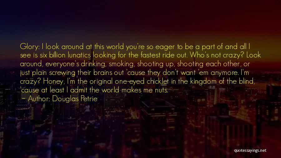 This World Is Crazy Quotes By Douglas Petrie