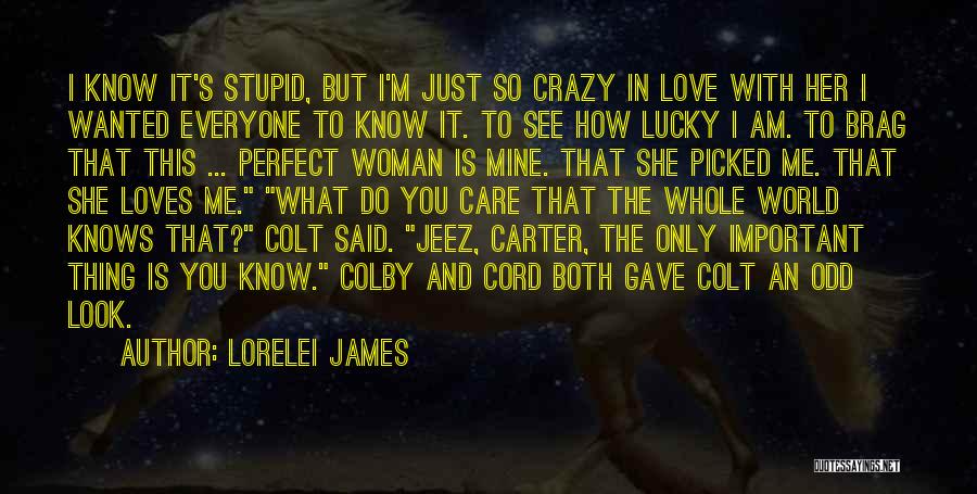 This World Is Crazy Quotes By Lorelei James