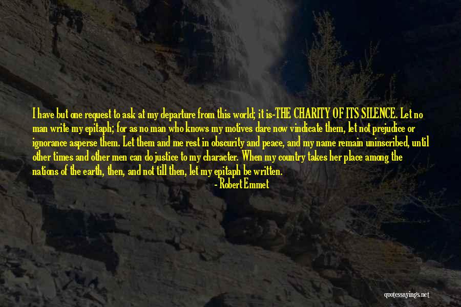 This World Is Not For Me Quotes By Robert Emmet This World Is Not For Me Quotes By Robert Emmet