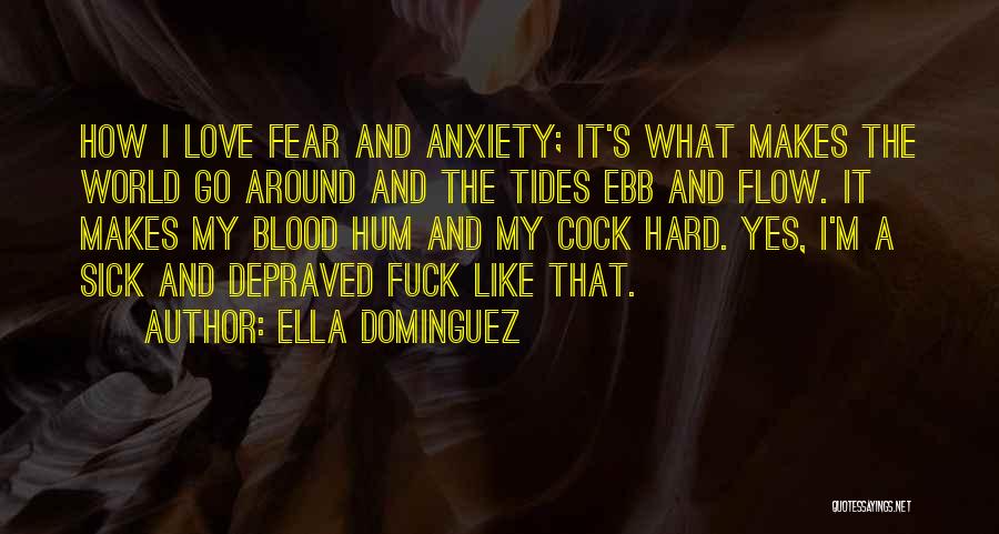 This World Makes Me Sick Quotes By Ella Dominguez