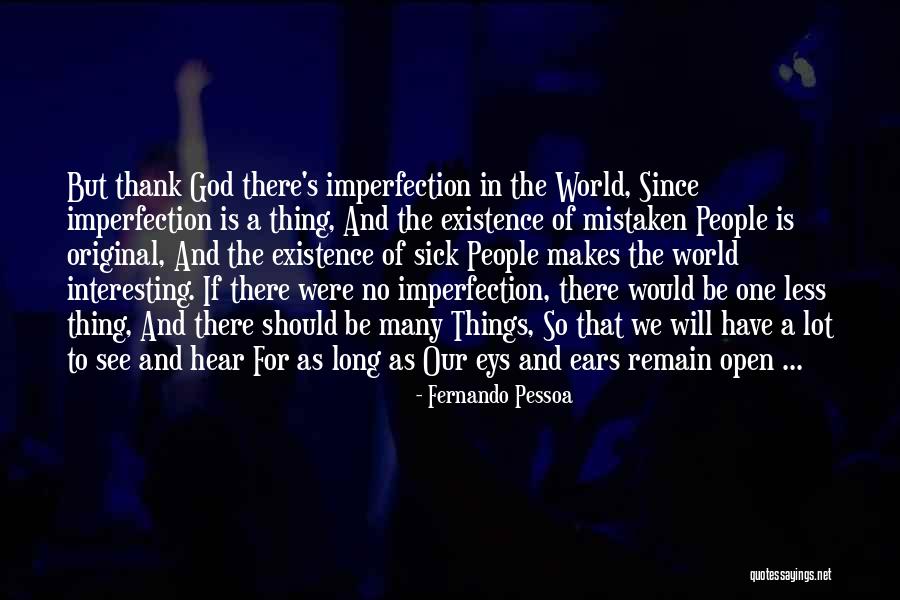 This World Makes Me Sick Quotes By Fernando Pessoa This World Makes Me Sick Quotes By Fernando Pessoa