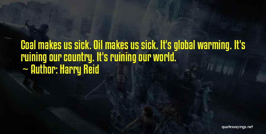 This World Makes Me Sick Quotes By Harry Reid